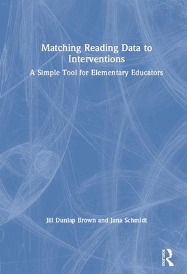 Matching Reading Data to Interventions : A Simple Tool for Elementary Educato...