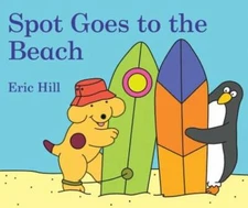Spot Goes to the Beach - Board book By Hill, Eric - GOOD