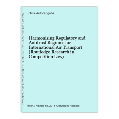 Harmonising Regulatory and Antitrust Regimes for International Air Transport (Ro