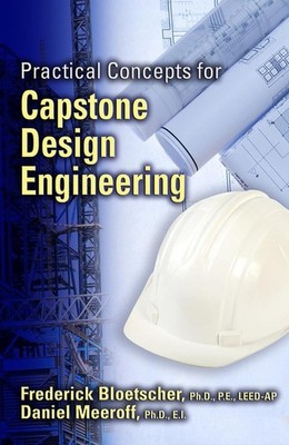 Practical Concepts for Capstone Design Engineering by Frederick Bloetscher (Engl