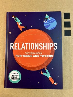 Relationships. The Visual Book for Teens and Tweens. A Comprehensive Guide t...