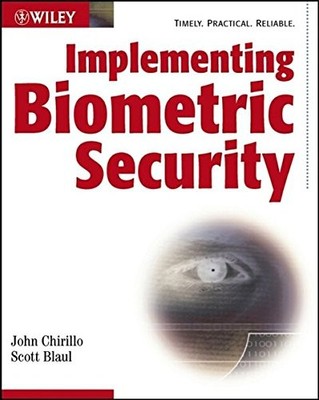 IMPLEMENTING BIOMETRIC SECURITY By John Chirillo *Excellent Condition*