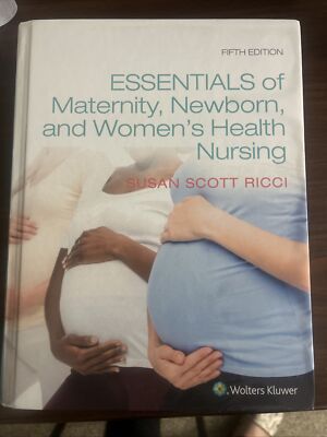 Essentials Of Maternity, Newborn And Womens Health Nursing