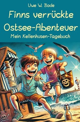 Finns verrückte Ostsee-Abenteuer Mein Kellenhusen-Tagebuch Uwe W. Bode Buch 2024