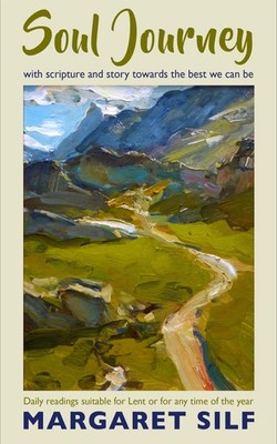 Soul Journey: With scripture and story towards the best we can be - daily rea...