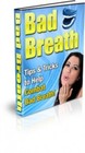 Bad Breath: Tips &amp; Tricks to Help Combat Bad Breath! (EBook)