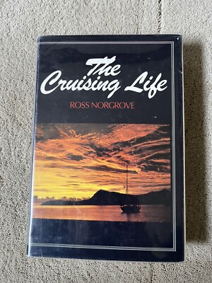 The Cruising Life, Ross Norgrove. International Marine 1980. Presumed 1st Print.