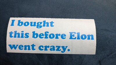 Autoaufkleber ''I bought this before Elon went crazy''