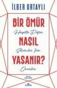 Bir Ömür Nasil Yasanir? | Ilber Ortayli | türkisch