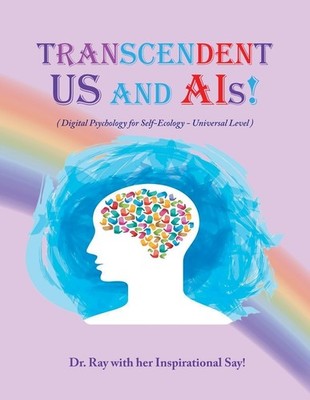 Transcendent Us And A I's!: Digital Psychology For Self-Ecol...