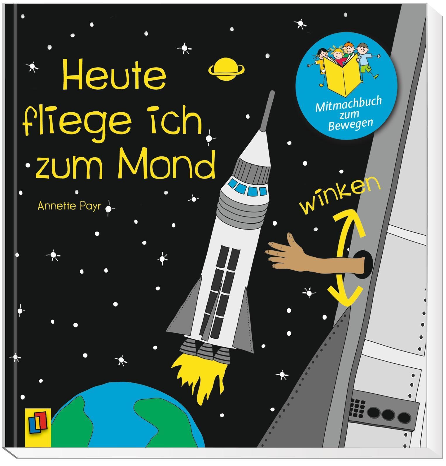 Thumbnail - Heute Fliege Ich Zum Mond | Annette Payr | Buch | Mitmachbuch Zum