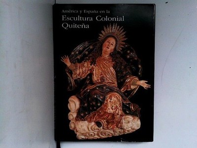 Escultura Colonial Quitena America y Espana en la:
