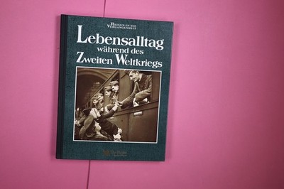 220638 Tim Healey LEBENSALLTAG WÄHREND DES ZWEITEN WELTKRIEGS HC