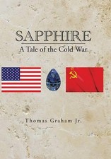 Sapphire: A Tale of the Cold War by Thomas Graham, Jr (English) Hardcover Book