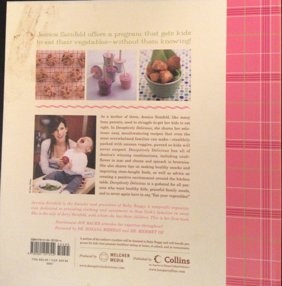 DECEPTIVELY DELICIOUS COOKBOOK BY JESSICA SEINFELD ©2007 1st EDITION ...