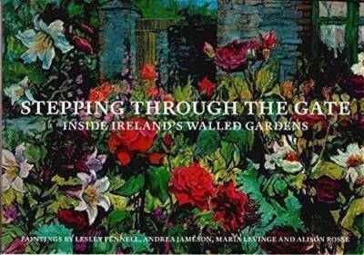 Stepping Through The Gate. Inside Irlands Walled Gardens| Buch| Robert O'Byrne