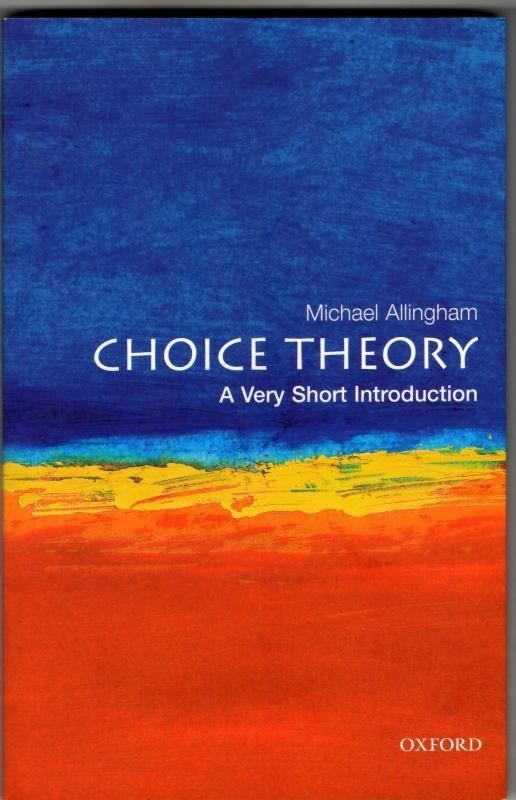 Choice Theory: A Very Short Introduction : Michael Allingham