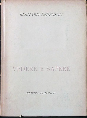 SEHEN UND WISSEN. BERENSON BERNARD ELECTA 1952 \ GEBUNDEN MIT UMSCHLAG