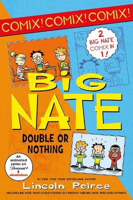 Big Nate Comix: Big Nate: What Could Possibly Go Wrong? and Big Nate: Here Goes 