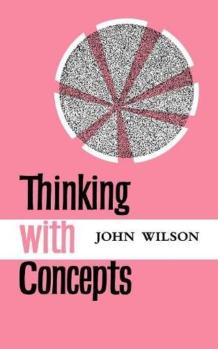 John Wilson Thinking with Concepts (Tascabile)