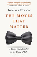 Jonathan Rowson - Moves That Matter A Chess Grandmaster On The Game - G245Z