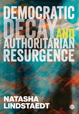 Democratic Decay and Authoritarian Resurgence Natasha Lindstaedt Taschenbuch