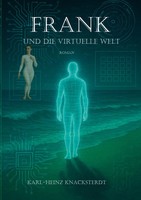 Frank Und Die Virtuelle Welt | Karl-Heinz Knacksterdt | Deutsch | Taschenbuch