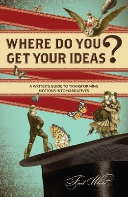 Fred White Where Do You Get Your Ideas? (Taschenbuch)