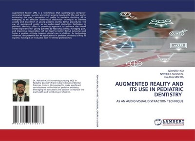 AUGMENTED REALITY AND ITS USE IN PEDIATRIC DENTISTRY Adharsh Km