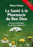La Santé à La Pharmacie Du Bon Dieu ~ Maria Treben ~ 9783850687959