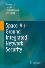 Space-air-ground Integrated Network Security, Hardcover by Liu, Jianwei; Bai,...