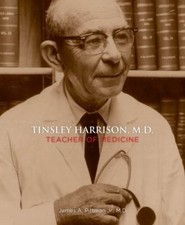 Tinsley Harrison, M.D.: Teacher of Medicine b...