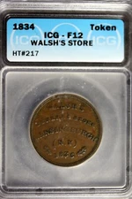 1834 - ICG F12 WALSH'S STORE HARD TIMES Token!!  #B23690