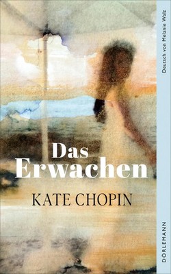 Das Erwachen | Kate Chopin | Buch | 240 S. | Deutsch | 2025 | Doerlemann Verlag