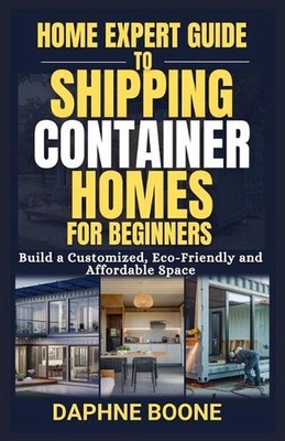 Home Expert Guide zum Versand von Containerhäusern für Anfänger: Bauen Sie ein maßgeschneidertes,