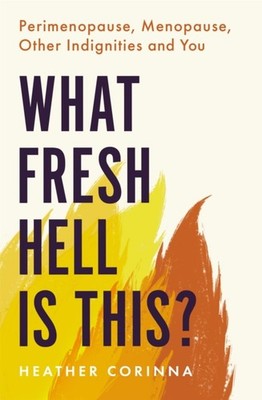 WHAT FRESH HELL IS THIS by CORINNA, HEATHER Paperback Self Help Business