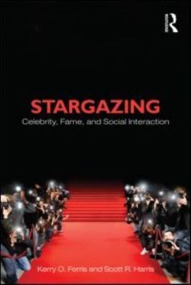 Stargazing: Celebrity, Fame, and Social Interaction
