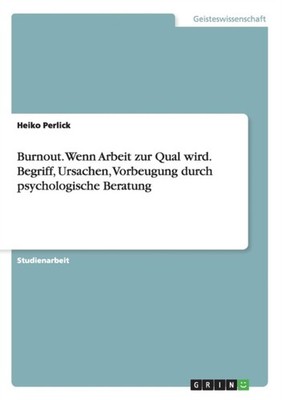 Perlick - Burnout. Wenn Arbeit zur Qual wird. Begriff Ursachen Vorbe - X555z