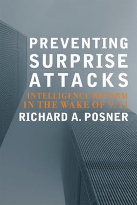 Preventing Surprise Attacks : Intelligence Reform in the Wake of