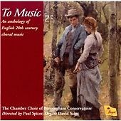 To Music: An Anthology of English 20th Century Choral Music (2008)
