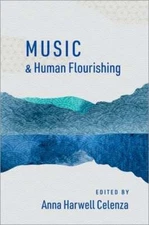 Music and Human Flourishing by Professor Celenza, Anna Harwell: New
