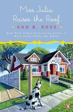 Ann B. Ross Miss Julia Raises the Roof (Paperback) Miss Julia