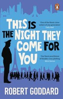 Robert Goddard | This Is The Night They Come For You | Taschenbuch | Englisch
