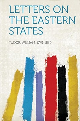 Letters on the Eastern States by Not Available (2013, Trade Paperback)