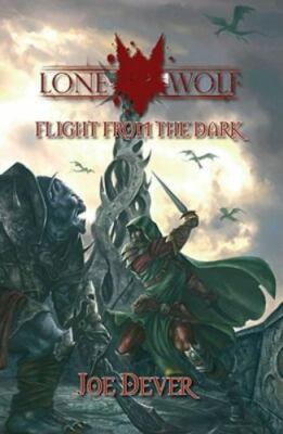 Lone Wolf 1: Flight from the Dark : Flight from the Dark by Joe Dever (2010, ...