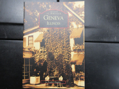 IMAGES OF AMERICA GENEVA ILLINOIS by JO FREDELL HIGGINS