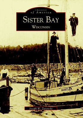 #ad NEW Arcadia Publishing Sister Bay Wisconsin WI 9780738507200 Images of America $16.24