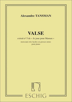 Valse. Extrait N. 5 De Je Joue Pour Maman | Alexandre Tansman | Partitur | 2001