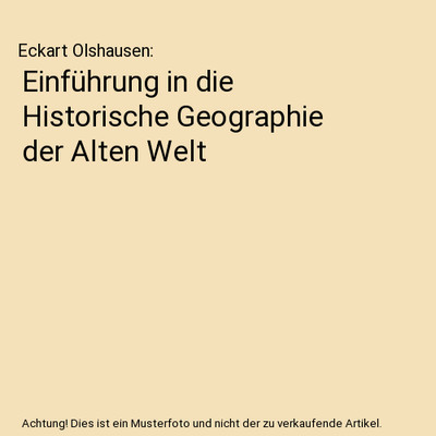 Einführung in die Historische Geographie der Alten Welt, Eckart Olshausen
