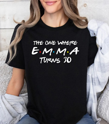 Individuelles Geburtstag T-Shirt, The One Where I Add individuellen Namen und Text, Geburtstag T-Shirts